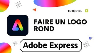 Comment faire un logo rond sur Adobe Express [upl. by Aryk]