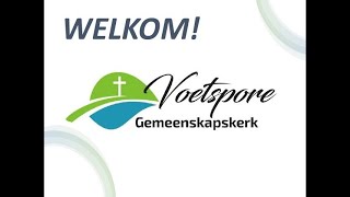 Voetspore Gemeenskapskerk 21 Januarie 2024 [upl. by Purity563]