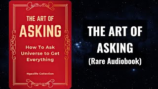 The Art of Asking  How to Ask the Universe to Get Everything Audiobook [upl. by Ennirak]