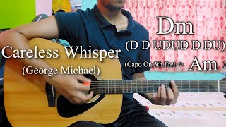 George Michael  Careless Whisper  Easy Guitar Chords LessonCover Strumming Pattern Progressions [upl. by Notecnirp]