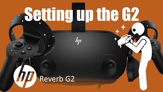 How to setup the Reverb G2  TUTORIAL Setting up the HP Reverb [upl. by Yenffit]