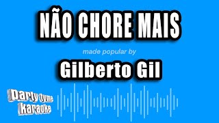 Gilberto Gil  Não Chore Mais Versão Karaokê [upl. by Irisa]