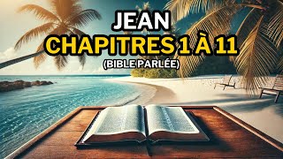 Écoute lÉvangile Selon Jean et Renforce ta Foi  Bible Parlée [upl. by Ramor]