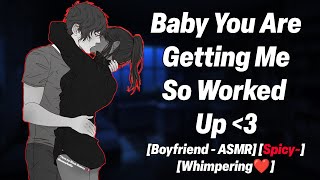 Baby you got me blushing Spicy WhimperingBoyfriend Roleplay [upl. by Ilat236]