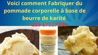 Voici comment fabriquer du pommade corporelle à base de beurre de karité facilement [upl. by Hamilah458]