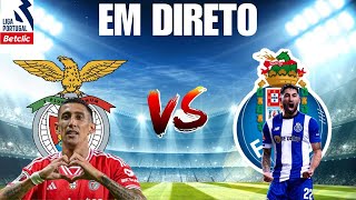 SL BENFICA VS FC PORTO EM DIRETO LIGA PORTUGAL BETCLIC [upl. by Aicilra]