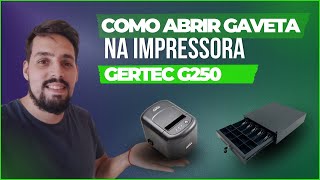 COMO ABRIR GAVETA COM A IMPRESSORA GERTEC G250 [upl. by Akram937]