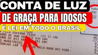 SAIU LISTA DE IDOSOS QUE TEM DIREITO A CONTA DE LUZ DE GRAÇA AGORA É LEI TARIFA SOCIAL [upl. by Eanrahs]