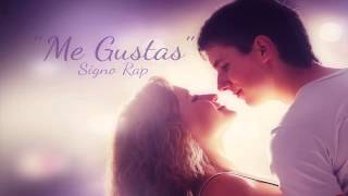 quot♥ Me Gustas ♥quot  Signo Rap Romántico 2015 [upl. by Eolc]