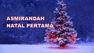 LAGU ROHANI ASMIRANDAH NATAL PERTAMA [upl. by Zigmund]