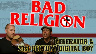 BAD RELIGION  GENERATOR amp 21ST CENTURY DIGITAL BOY Cover [upl. by Atikat]