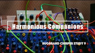 Bugbrand Chirper Study 9  Harmonious Companions [upl. by Enahpad]