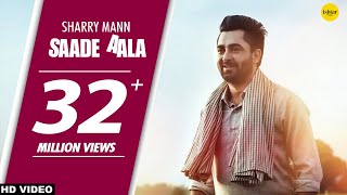 Saade Aala Full Song  Sharry Mann  Mista Baaz  Punjabi Song  Ishtar Punjabi [upl. by Nivonod]