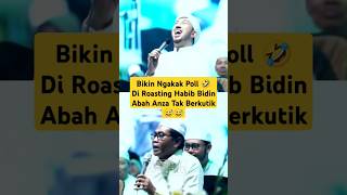 Bikin ngakak 🤣 Habib Bidin roasting Abah Anza tak berkutik 😅 ceramahlucu khanwarzahid habibbidin [upl. by Ennoitna]