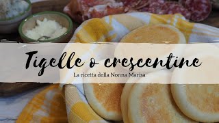 TIGELLE o CRESCENTINE fatte in casa  Le ricette della Nonna [upl. by Xerxes]