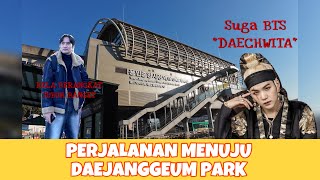 DAEJANGGEUM PARK PARTI I  LOKASI SYUTING DRAKOR KERAJAAN ADA SUGA BTS [upl. by Iru]