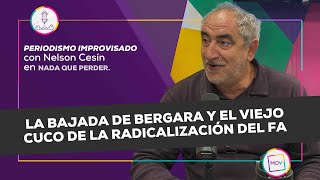 PeriodismoImprovisado La bajada de Bergara y el viejo cuco de la radicalización del FA  NQP [upl. by Analah779]