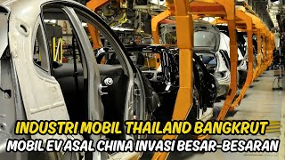 Geger Industri Mobil Thailand Ambruk Karena Serbuan Mobil Listrik China [upl. by Kcirdor798]