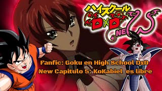 Fanfic Goku en High School DxD New Capitulo 5 KoKabiel es libre [upl. by Farrell]