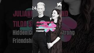 Julianne Moore and Tilda Swinton More Than Friends juliannemoore tildaswinton [upl. by Ambrogino764]