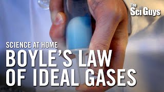 The Sci Guys Science at Home  SE2  EP9 Boyles Law of Ideal Gases [upl. by Eskill]