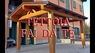 TETTOIA IN LEGNO FAI DA TE [upl. by Niliram]