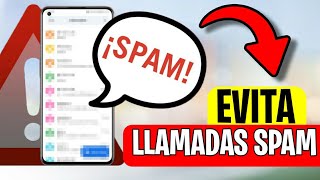 Como EVITAR LLAMADAS SPAM  IDENTEFICA Quien te LLAMA [upl. by Abbottson]