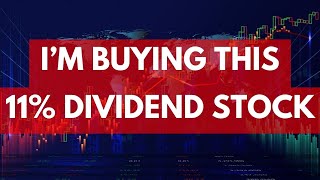 Im Buying Even More of This 11 Yielding Dividend Stock [upl. by Gareth]