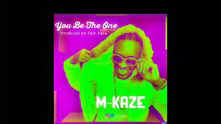 MKAZE YOU BE THE ONE Official Audio [upl. by Idok]