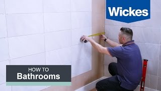 How to Tile a Bathroom Wall with Wickes [upl. by Gothar]