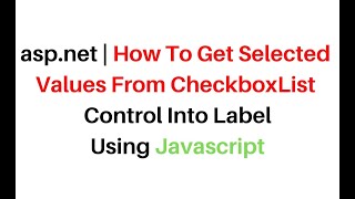 aspnet javascript checkboxlist get selected values into label [upl. by Iaras]