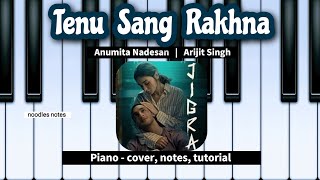 TENU SANG RAKHNA  Arijit Singh Anumita  PIANO  cover notes tutorial instrumental  JIGRA [upl. by Ahcilef]