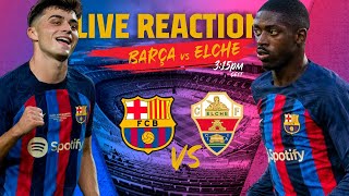 🔴 BARÇA LIVE BARÇA  ELCHE  Warm up amp Match Center ⚽ [upl. by Couchman]