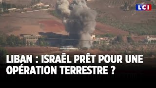 Liban  Israël prêt pour une opération terrestre [upl. by Dell35]