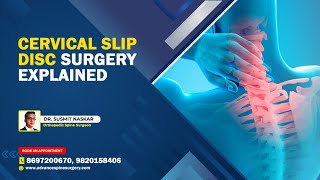 Cervical Slip Disc Surgery Explained  Dr Susmit Naskar  Orthopedic Spine Surgeon [upl. by Ennoirb207]