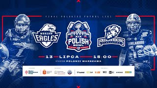 POLISH BOWL XIX  Warsaw Eagles vs Lowlanders Białystok  13072024  Warszawa [upl. by Nnahaid943]