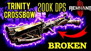 REMNANT 2 TRINITY CROSSBOW 200K DPS THE MOST BROKEN WEAPON IN REMNANT 2 FORGOTTEN KINGDOM DLC [upl. by Nevil]