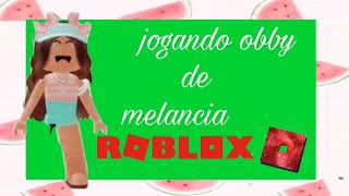 🍉JOGANDO OBBY DE MELANCIA🍉 [upl. by Segal]