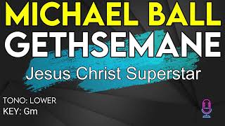 Michael Ball  Gethsemane Jesus Christ Superstar  Karaoke Instrumental  Lower [upl. by Fatimah544]