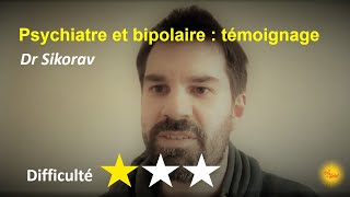 Bipolaire et psychiatre  le témoignage du Dr Sikorav [upl. by Kilgore864]