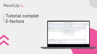Tutorial  Întocmire completare și transmitere Efactura NextUp ERP [upl. by Nylg]