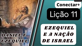 Lição 11 Ezequiel e a nação de Israel Revista Betel conectar  Jovens 3° trimestre 2024 [upl. by Artair]