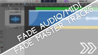 How to Create Fade InOut Crossfade and Automate Fades In Logic Pro X For AudioMIDI and Master [upl. by Moynahan]