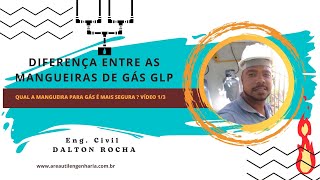 Mangueiras para GÁS GLP Você sabe qual útilizar Vídeo 13 [upl. by Kast821]