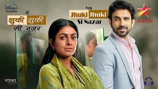 Yeh Jhuki Jhuki Si Nazar  Title Song  Theme  Star Plus  Swati Rajput  Ankit Siwach [upl. by Avin27]