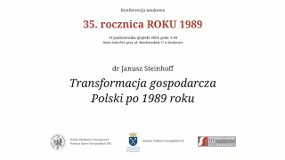 35 rocznica roku 1989 Konferencja naukowa Referat dr Janusza Steinhoffa [upl. by Oak625]