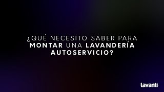 ¿QUÉ NECESITO SABER PARA MONTAR UNA LAVANDERÍA AUTOSERVICIO [upl. by Pastelki]