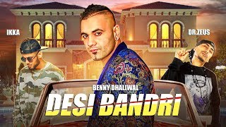 DESI BANDRI Full Song  Benny Dhaliwal Ikka  Dr Zeus  Latest Punjabi Songs 2018 [upl. by Gill]