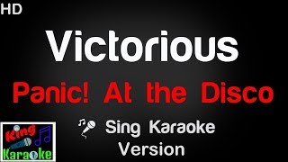 🎤 Panic At the Disco – Victorious Karaoke Version  King Of Karaoke [upl. by Lrig]