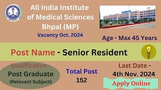 AIIMS  All India Institute of Medical Sciences BhopalMPSenior Resident Recruitment October 2024 [upl. by Kaliope]